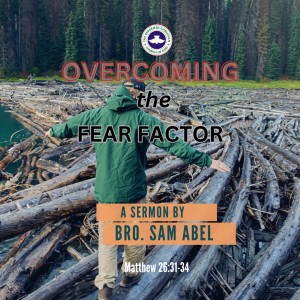 Overcoming The Fear Factor -04/21/24
