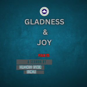 Gladness and Joy