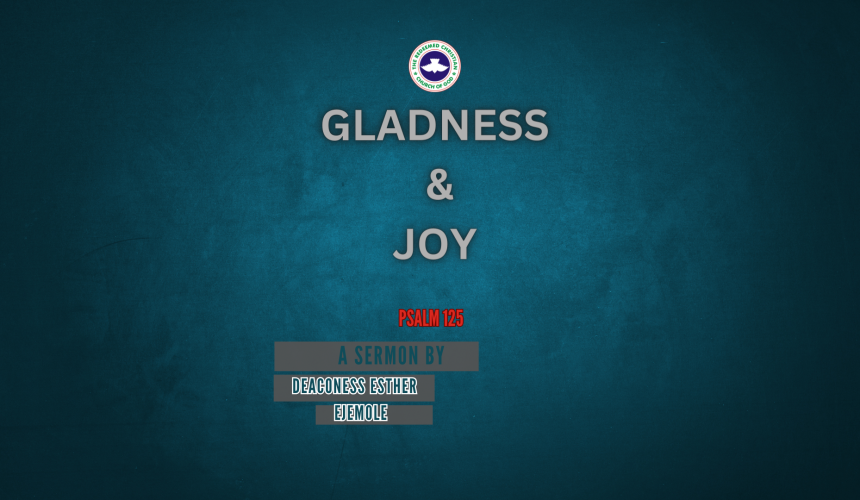 Gladness and Joy